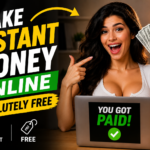 Make Instant Money Online Absolutely Free